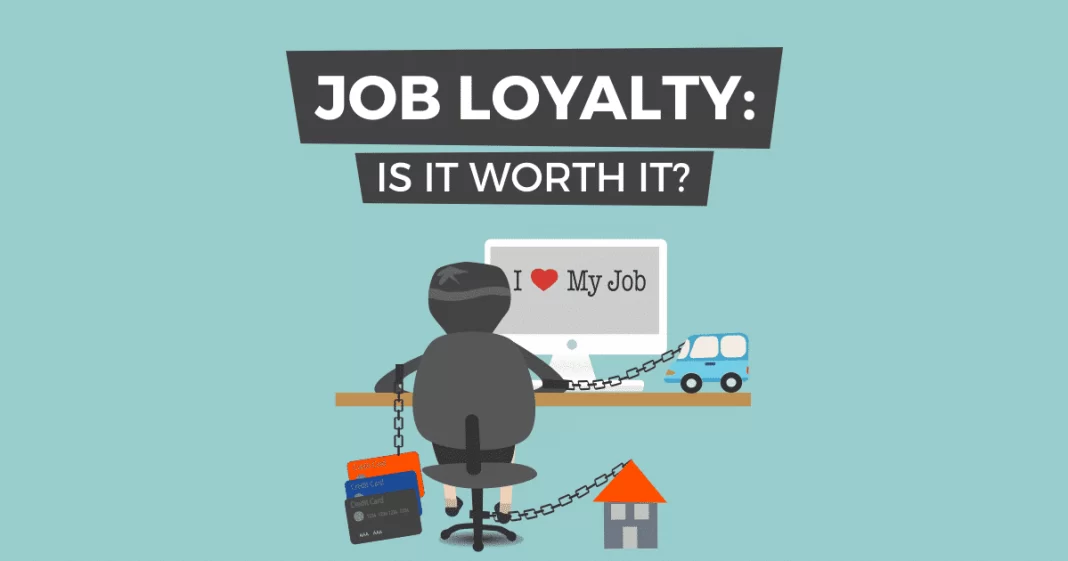 Five Ways Your Loyalty To Your Job Can Hurt You